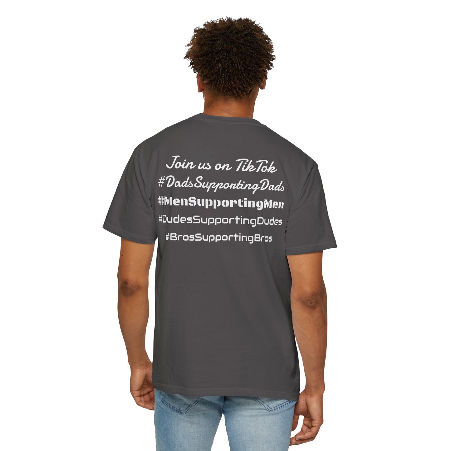 Men's Supportive Dad Garment-Dyed T-shirt #MenSupportingMen Men's Month Tee