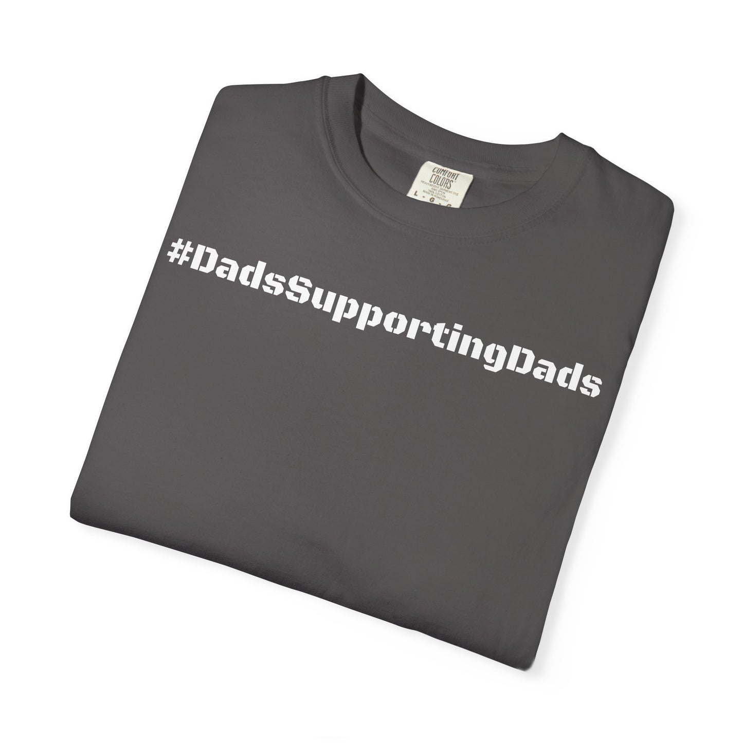 Men's Supportive Dad Garment-Dyed T-shirt #MenSupportingMen Men's Month Tee