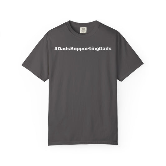 Men's Supportive Dad Garment-Dyed T-shirt #MenSupportingMen Men's Month Tee