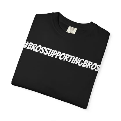 Bros Supporting Bros T-Shirt, Men's Graphic Tee, Gender-Neutral Unisex Top, Friendship Gift Shirt, Casual Tee for Guys