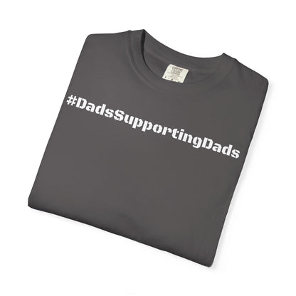 Men's Supportive Dad Garment-Dyed T-shirt #MenSupportingMen Men's Month Tee